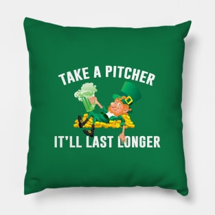 Take A Pitcher It’ll Last Longer St Patrick’s Day Ireland Leprechaun Pillow