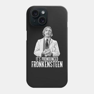 It's Pronounced Fronkensteen Phone Case