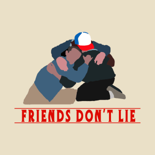 Friends Don't Lie T-Shirt