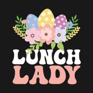 Easter Lunch Lady Floral Easter Eggs T-Shirt