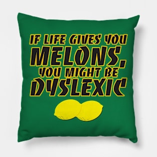 When Life Gives You Melons Pillow