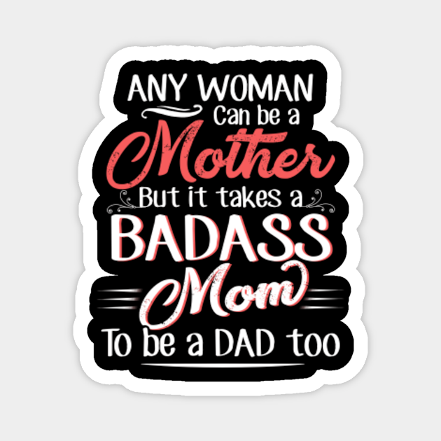 Funny Quotes Happy Father S Day To The Single Mom Sarcasm Funny Single Mom Quote Magnet Teepublic