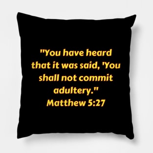 Bible Verse Matthew 5:27 Pillow