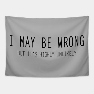 I May Be Wrong Tapestry