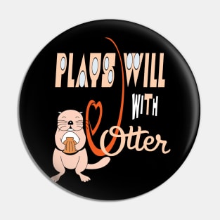 Otter gifts for otter lovers ,her Otter half Pin