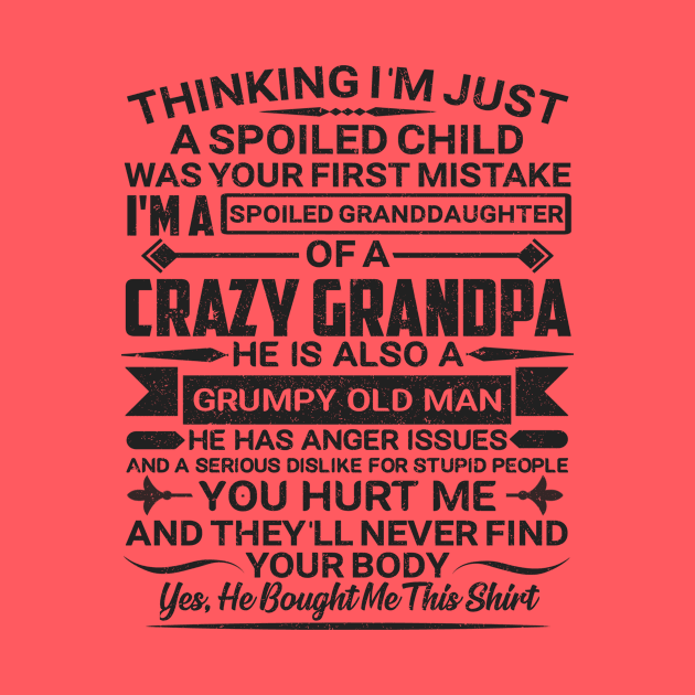 Thinking I'm just a spoiled child way your first mistake I'm a spoiled granddaughter‏ by SilverTee