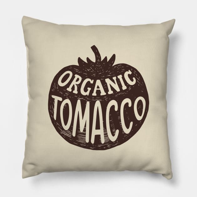 Organic TOMACCO Pillow by tvshirts