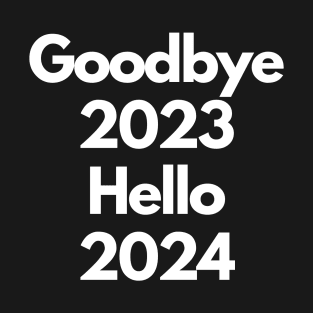 Goodbye 2023 Hello 2024 T-Shirt