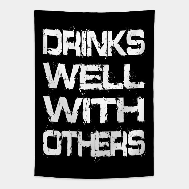 Drinks Well With Others Tapestry by Vitalitee