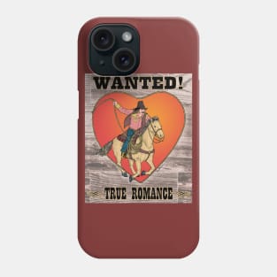 Wanted! True Romance! Phone Case