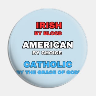 Irish American Catholic - By Choice (Naturalized) Pin