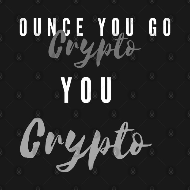 When you Go Crypto You Crypto by RedSparkle 