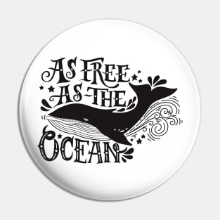 As free as the ocean. Pin