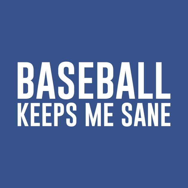 Discover Baseball Keeps me sane - Baseball Player - T-Shirt