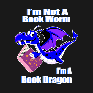 I'm Not A Book Worm I'm A Book Dragon T-Shirt