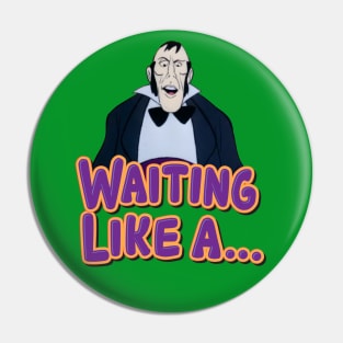 Waiting Like a Stalking Butler Pin