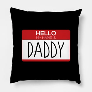 Hello My Name is Daddy - Name Tag Gift Pillow