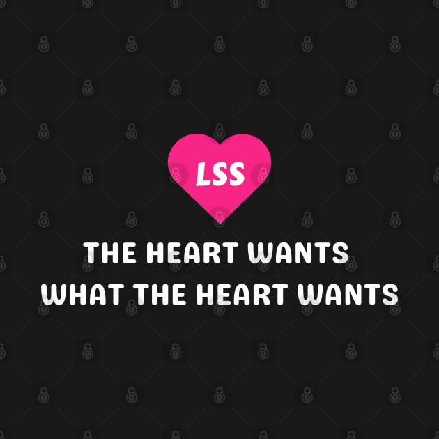 The heart wants what the heart wants LSS by Viz4Business