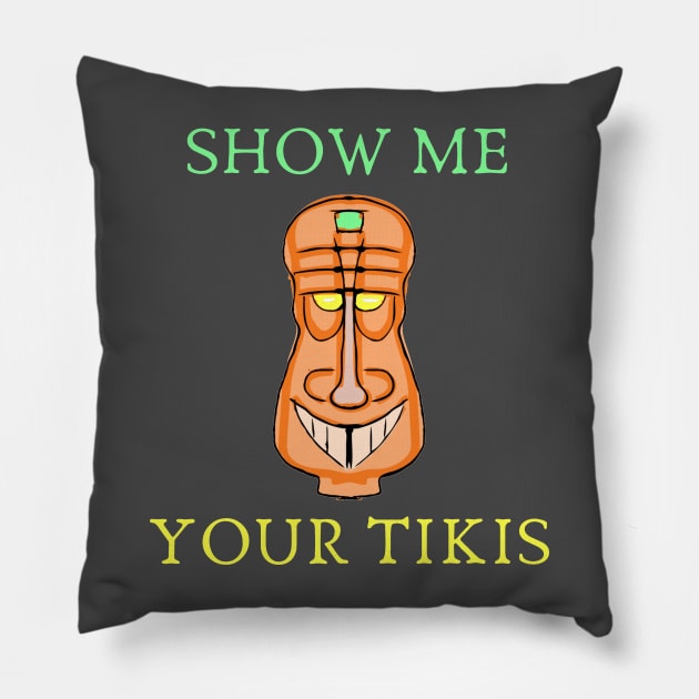 Show me your tikis Pillow by IOANNISSKEVAS