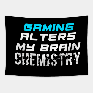 Gamers Alters My Brain Chemistry - Funny Social Media Meme Gen Z Trendy Slang Tapestry