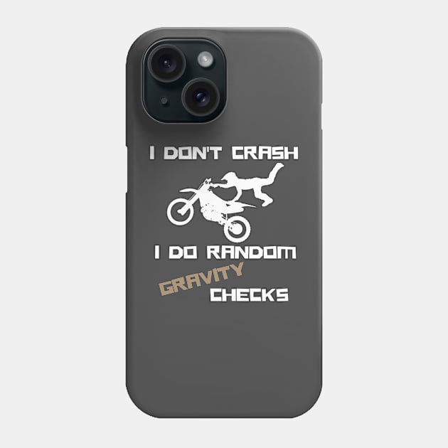 i don't crash i do random gravity checks Phone Case by debageur