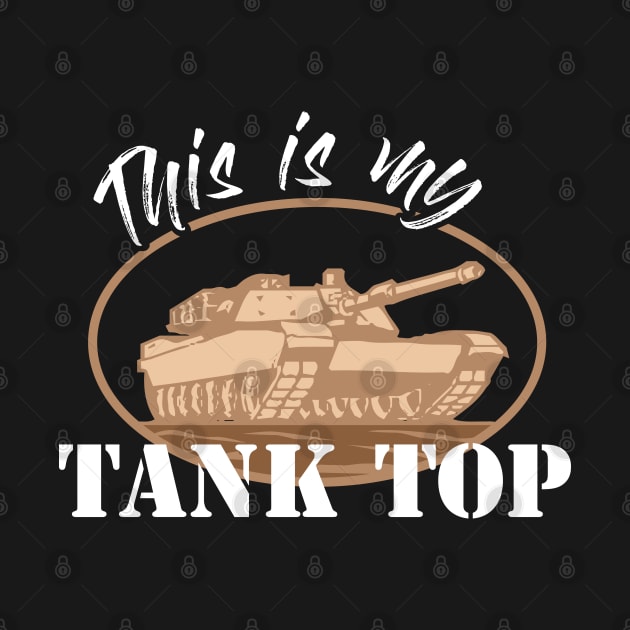 MILITARY / FUNNY STATEMENT: This Is My Tank Top by woormle