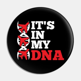 It's in my DNA Pilot flying Pin