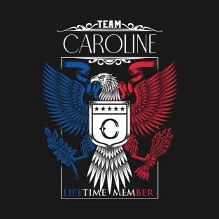 Team Caroline Lifetime Member, Caroline Name, Caroline Middle Name T-Shirt