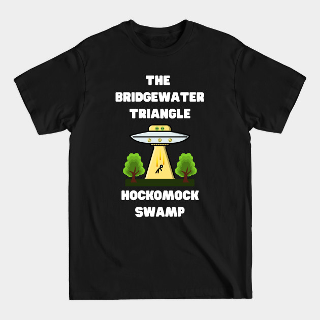 Discover The Bridgewater Triangle - The Bridgewater Triangle - T-Shirt