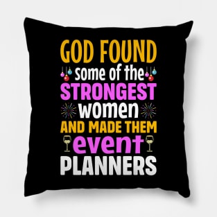 God found some of the strongest women and made them event planners Pillow