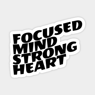 Focused Mind Strong Heart Magnet