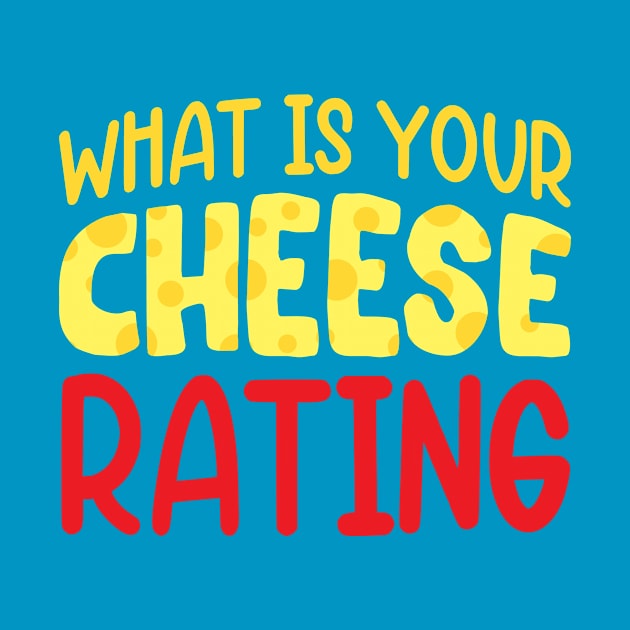 "What's Your Cheese Rating?" by Musicals With Cheese