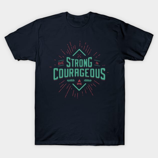 Be Strong And Courageous T Shirt Be Strong And Courageous T Shirt