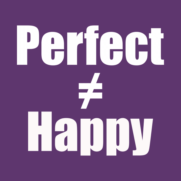 Choose happiness over perfection by Giddyup Graphics