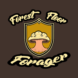 Forest Floor Forager T-Shirt