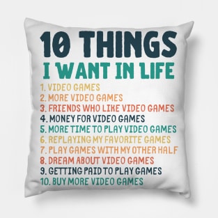 Ten Things I Want In Life Gaming Merch Pillow