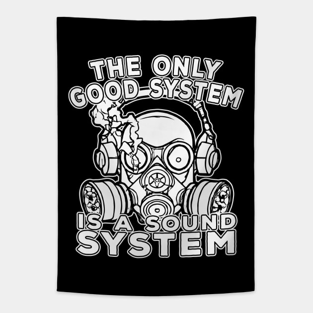 Tekno The Only Good System Is A Soundsystem Tapestry by T-Shirt Dealer