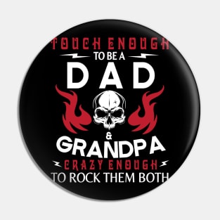 Touch Enough To Be A Dad And Grandpa Crazy Enough To Rock Them Both Happy Father July 4th Day Pin