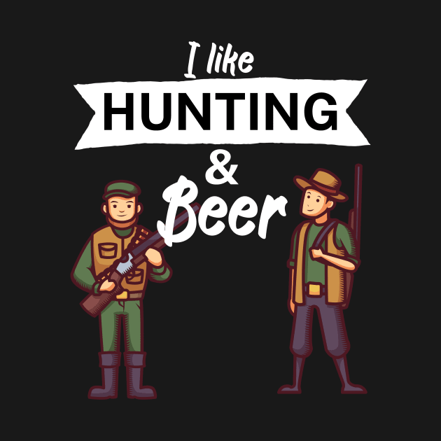 I like hunting and beer by maxcode