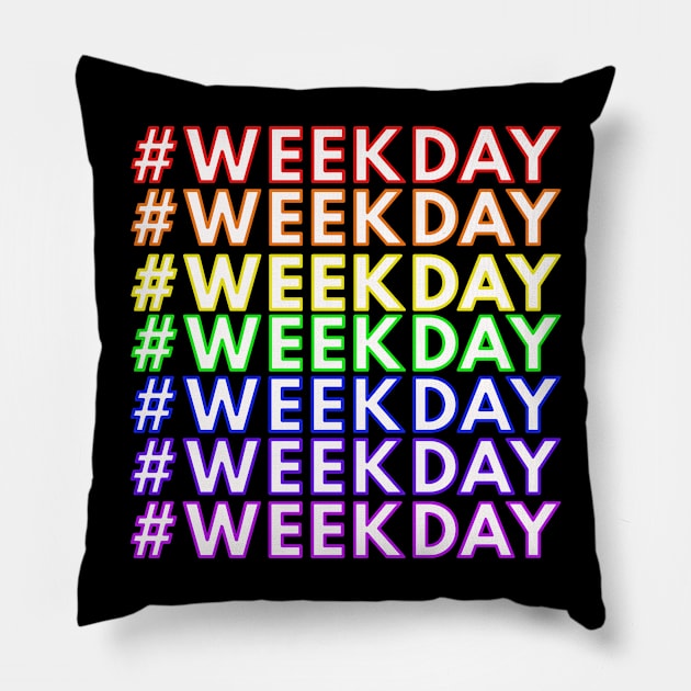 #WEEKDAY Pillow by Digivalk