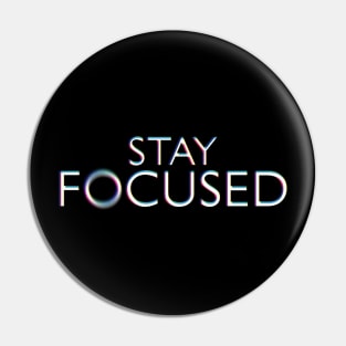 Stay Focused Pin