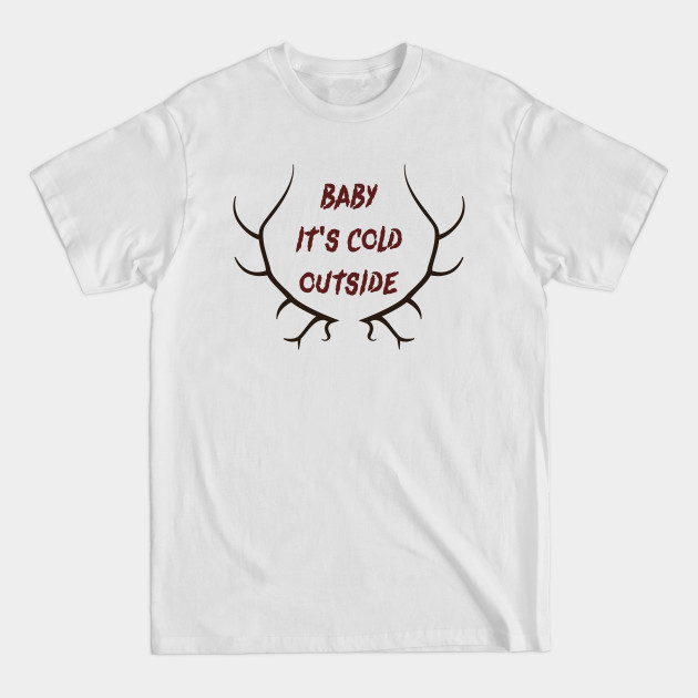 Discover baby it's cold outside - Scary Christmas - T-Shirt