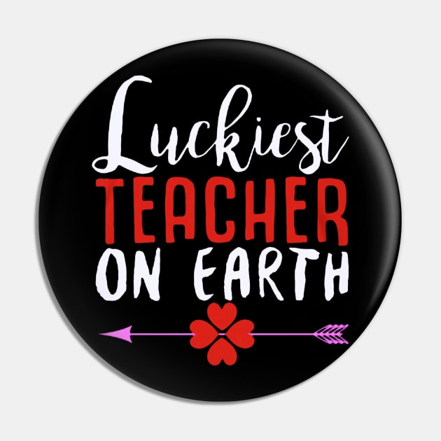 Luckiest Teacher on Earth Pin by arlla226pict