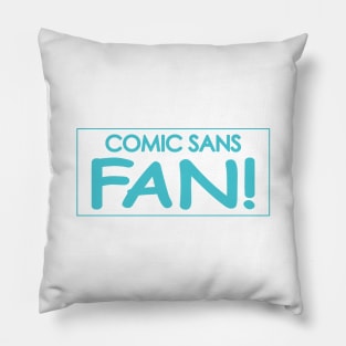 Comic Sans Fan w/ Stripe in Teal Pillow