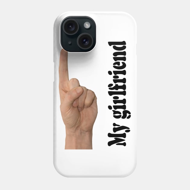 My girlfriend Phone Case by STARSsoft