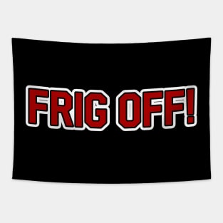 FRIG OFF! Tapestry