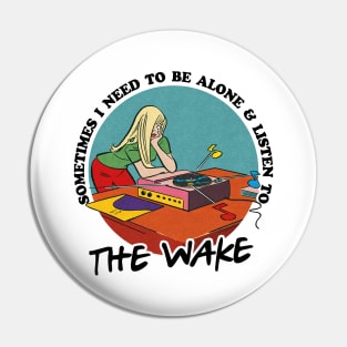 The Wake /  Obsessive Music Fan Gift Pin