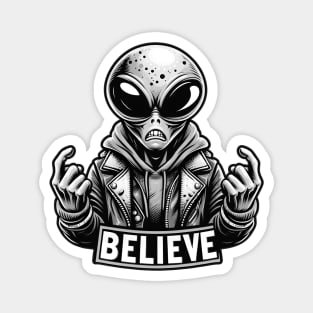 alien are real, alien with the text believe in black and white Magnet