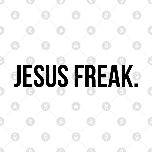 Jesus Freak. by ChristianLifeApparel