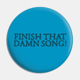 FINISH THAT **** SONG #2 Pin
